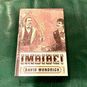 Imbibe! Absinthe Cocktail to Whiskey Smash, cocktail recipes by David Wondrich